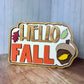 Hello Fall Shelf Sign