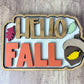 Hello Fall Shelf Sign